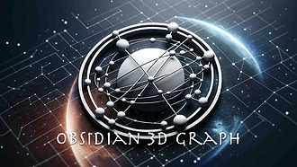 Obsidian 插件：3D Graph New