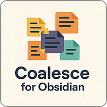 Obsidian 插件：Coalesce
