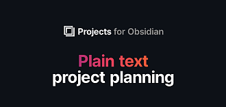 Obsidian 插件：Projects 提供笔记多视图的管理能力