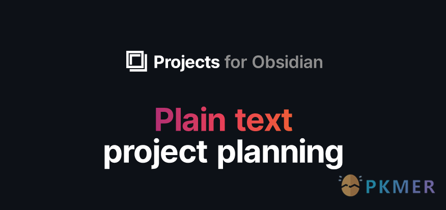 Obsidian 插件：Projects--概述