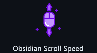 Obsidian 插件：Scroll Speed